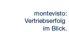 montevisto: Vertriebserfolg im Blick.